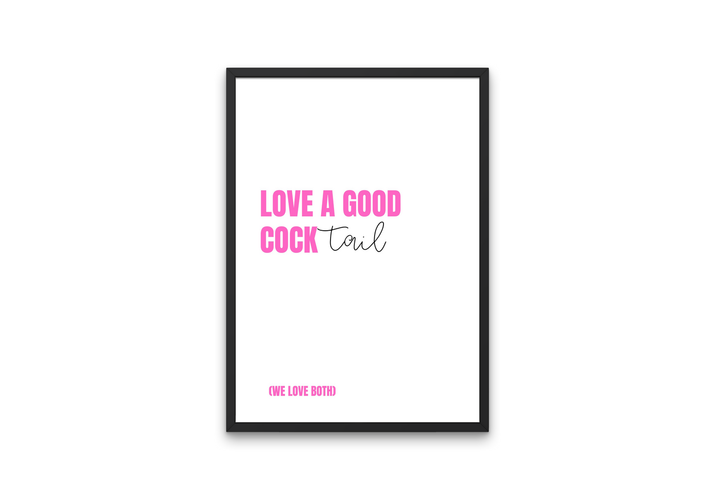 Love A Good Cock...tail